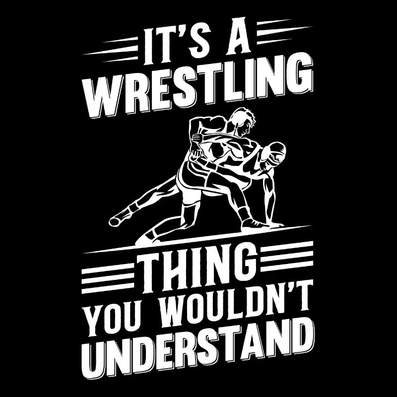 It's A Wrestling Thing You Wouldn't Understand - W