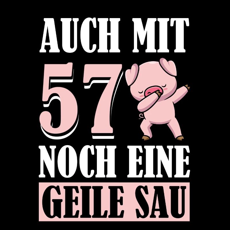 Auch Mit 57 Noch Eine Geile Sau Schwein 57th