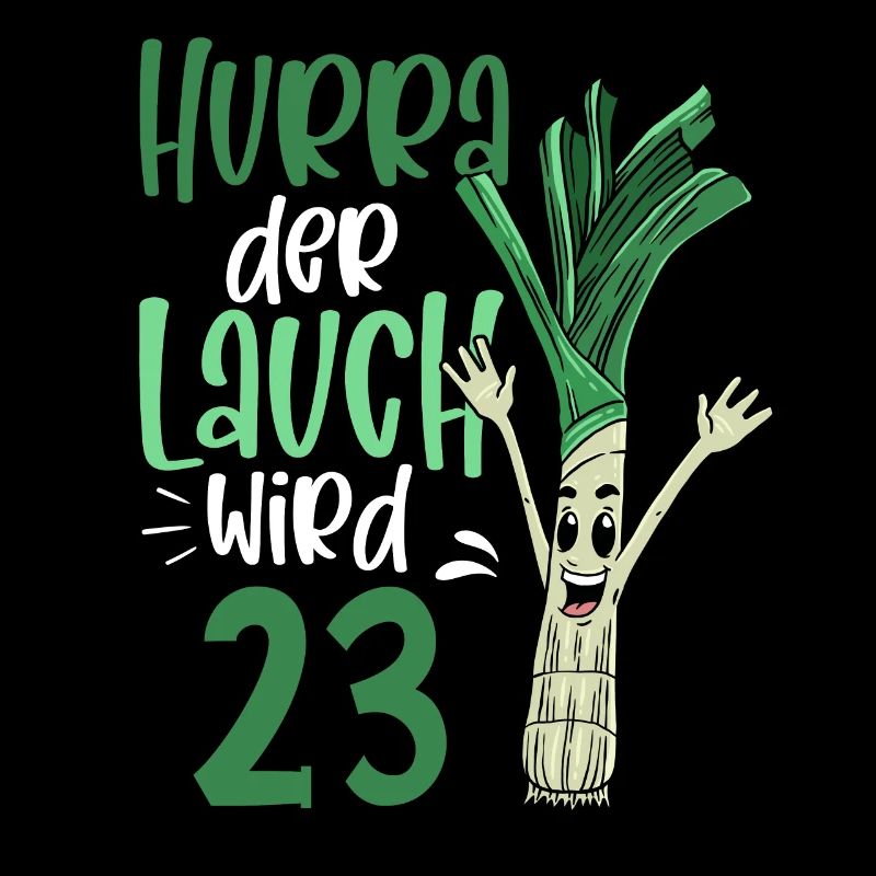 Hurra der Lauch wird 23