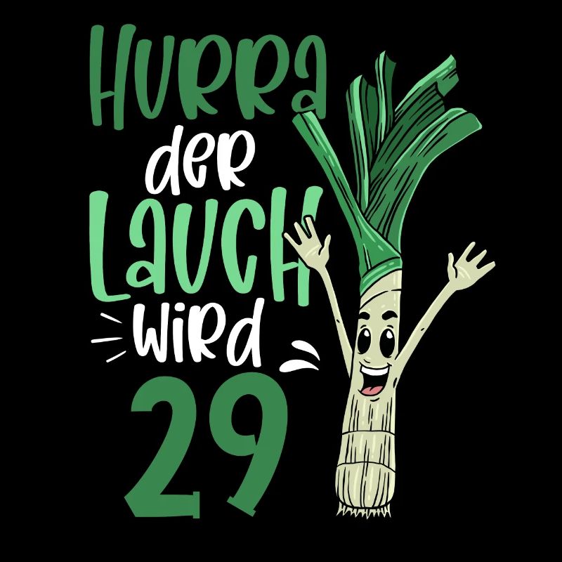 Hurra der Lauch wird 29