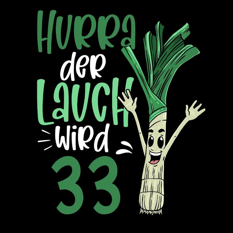Hurra der Lauch wird 33
