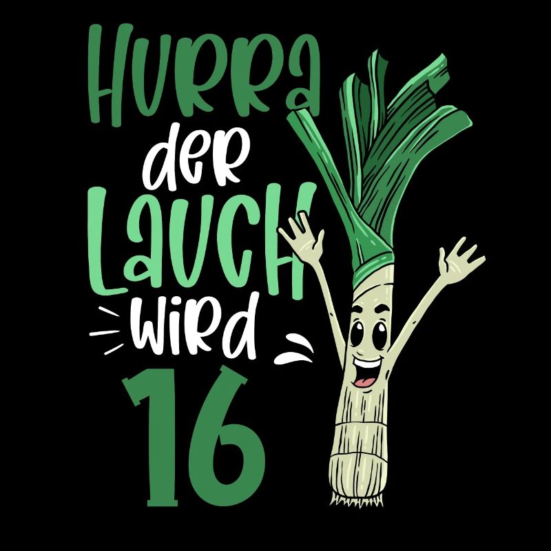 Hurra der Lauch wird 16