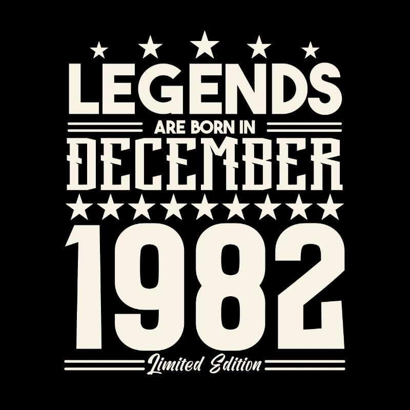 Legends Are Born In December 1982.Gift anniversary