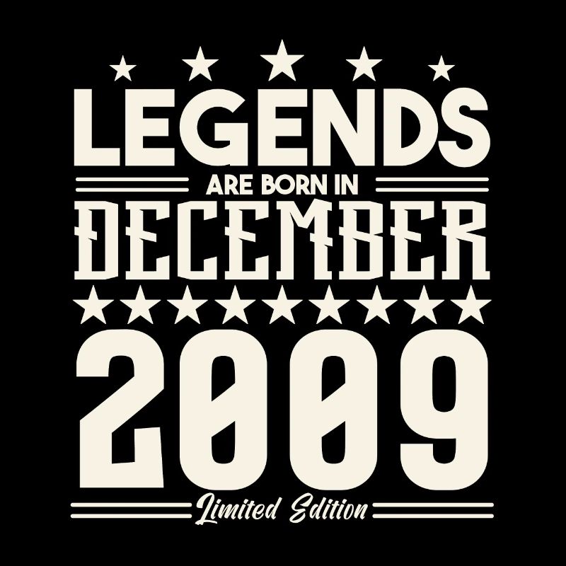 Legends Are Born In December 2009.Gift anniversary