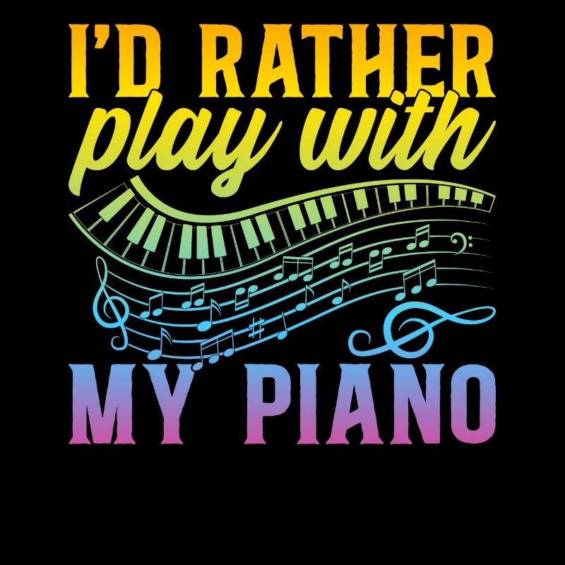 I'd Rather Play With My Piano - Piano Player Piani