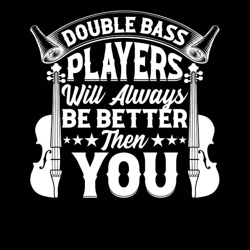 Double Bass Players Will Always Be Better - Double