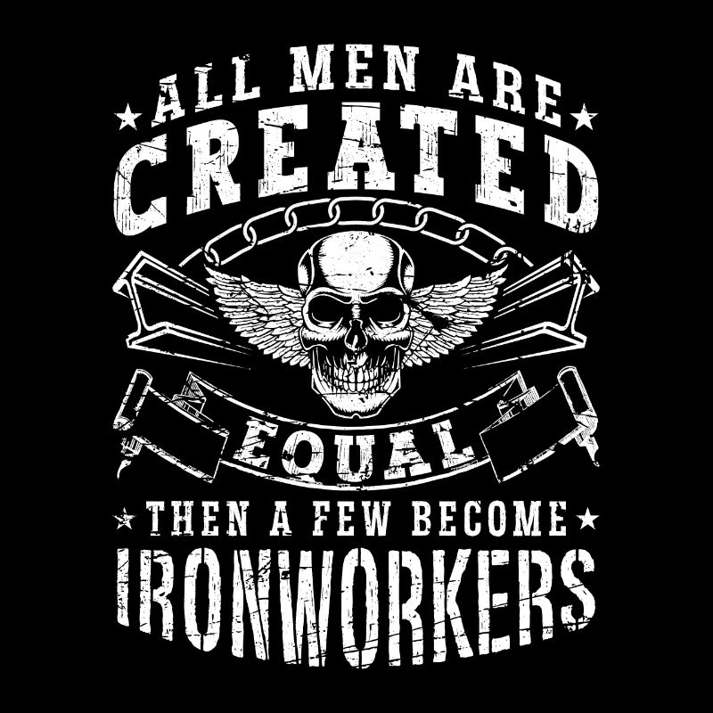 Ironworker All Men Are Created Equal Arc Welding