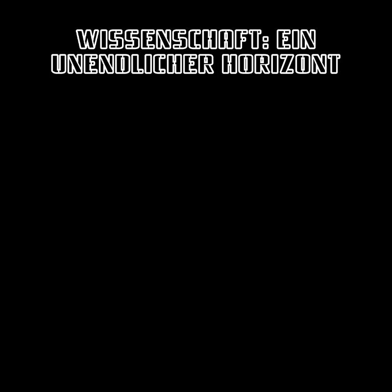 Wissenschaft - Wissenschaft: Ein unendlicher