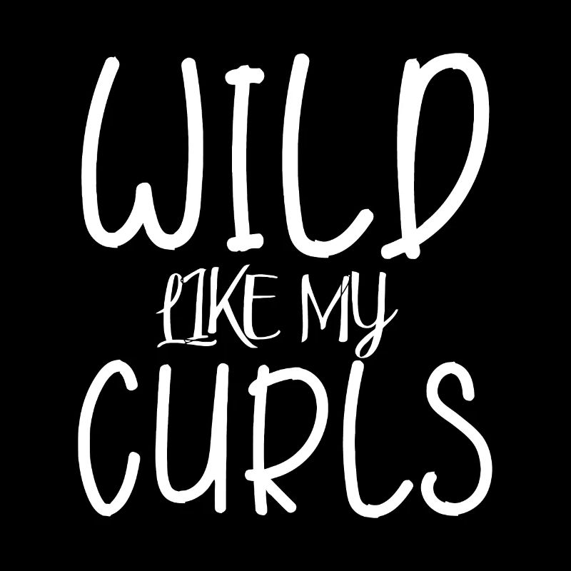 Wild Like My Curls idée Mignon Drôle