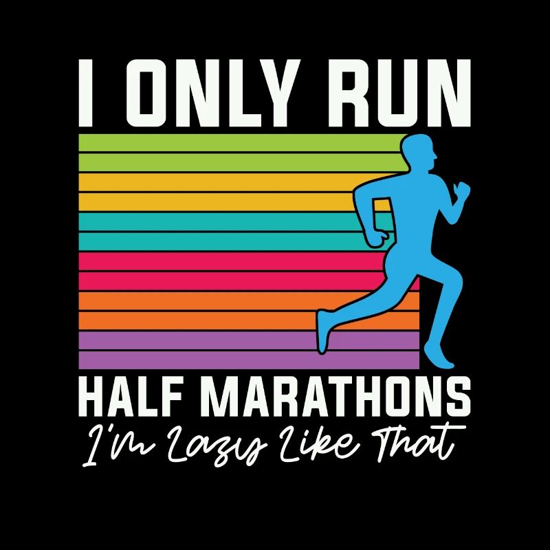 Half Marathon I Only Run Half Marathons Athletic