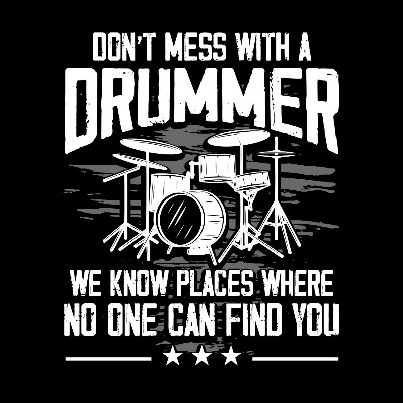 Don’t Mess With A Drummer - Drum Player Drummer Mu