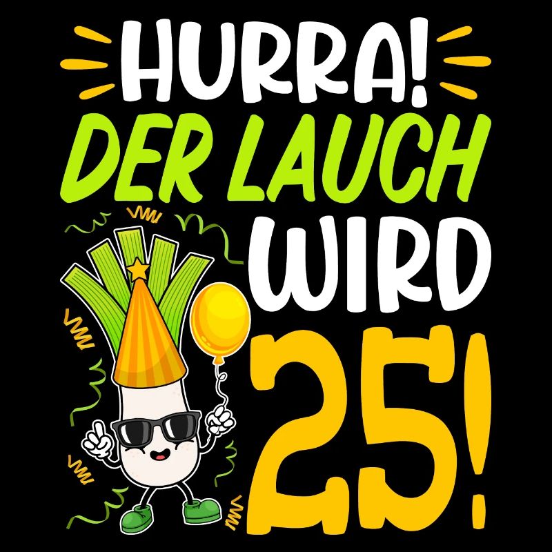 Hurra der Lauch wird 25 Geburtstag
