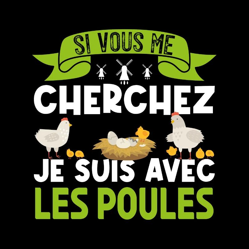 si vous me cherchez je suis avec les poules