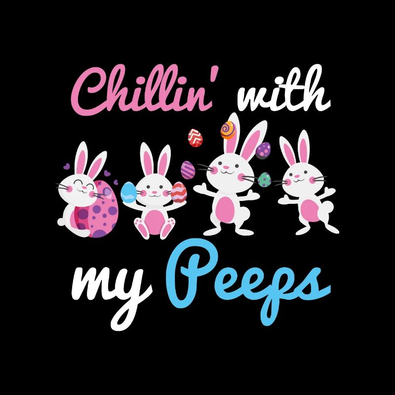 Chillin With My Peeps Eggs Lovers Happy Easter Coo