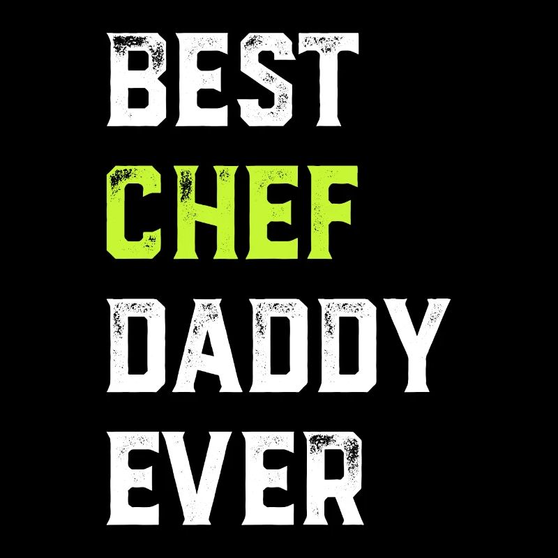 Best Chef Daddy Ever Chef Cook Daddy Best Kitchen