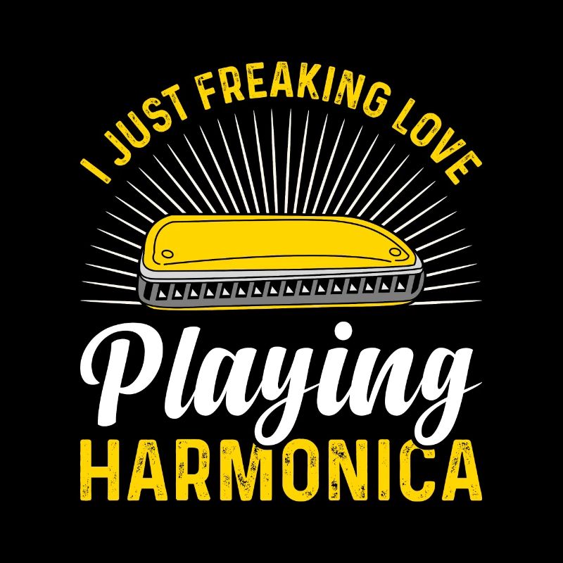 I Just Freaking Love Playing Harmonica Harmonicist