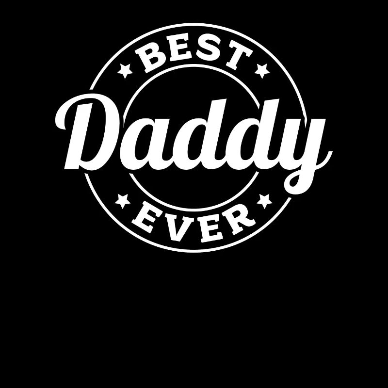 Best Daddy Ever - Father's Day Daddy