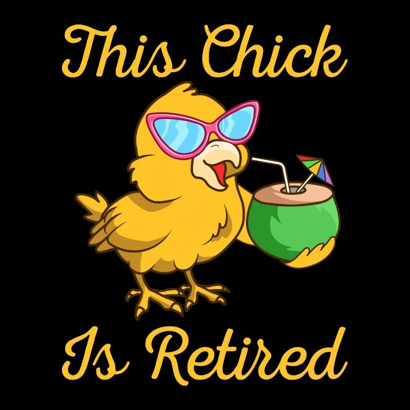 This Chick Is Retired Pension Vacation Pensioner