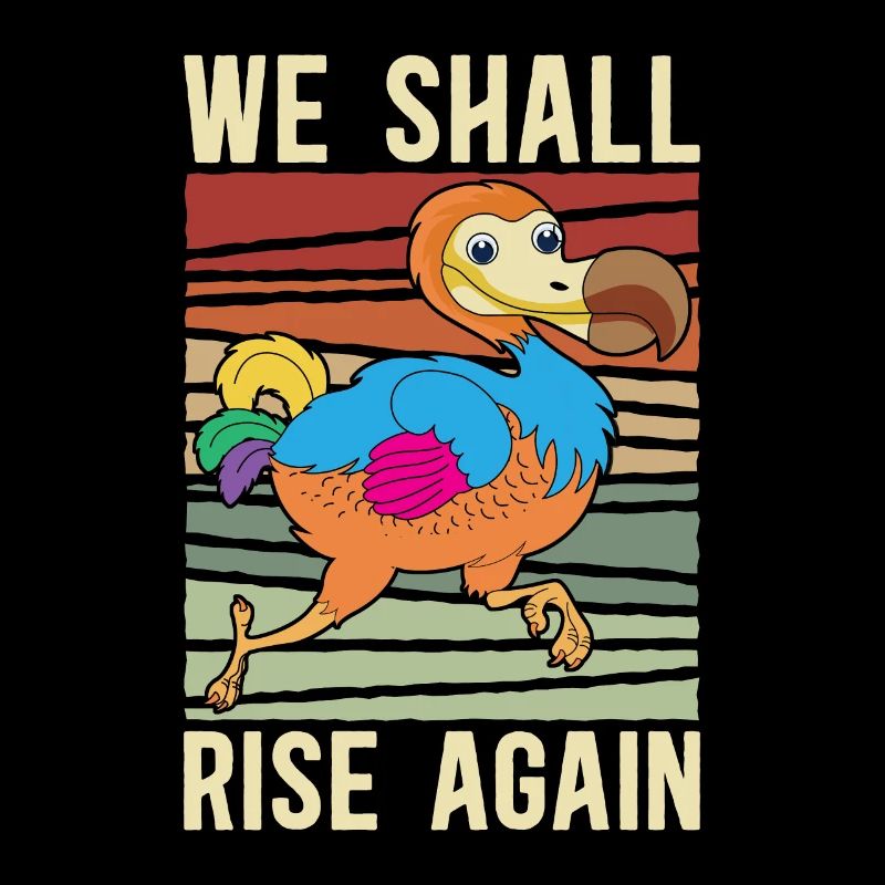 Dodo Bird We Shall Rise Againinct Bird Animals