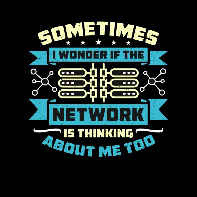Network Engineer Sometimes I Wonder If Networking