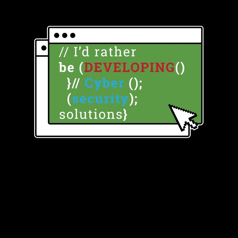 Cybersecurity I'd Rather Be Developing Programmer