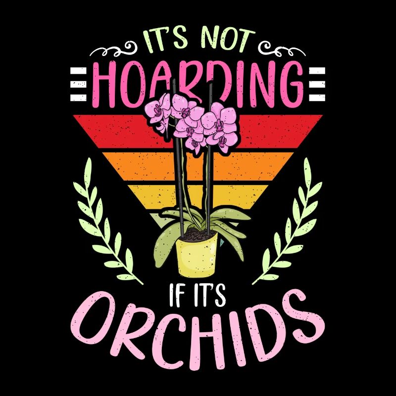 Orchids It's Not Hoarding If It's Orchids Plants