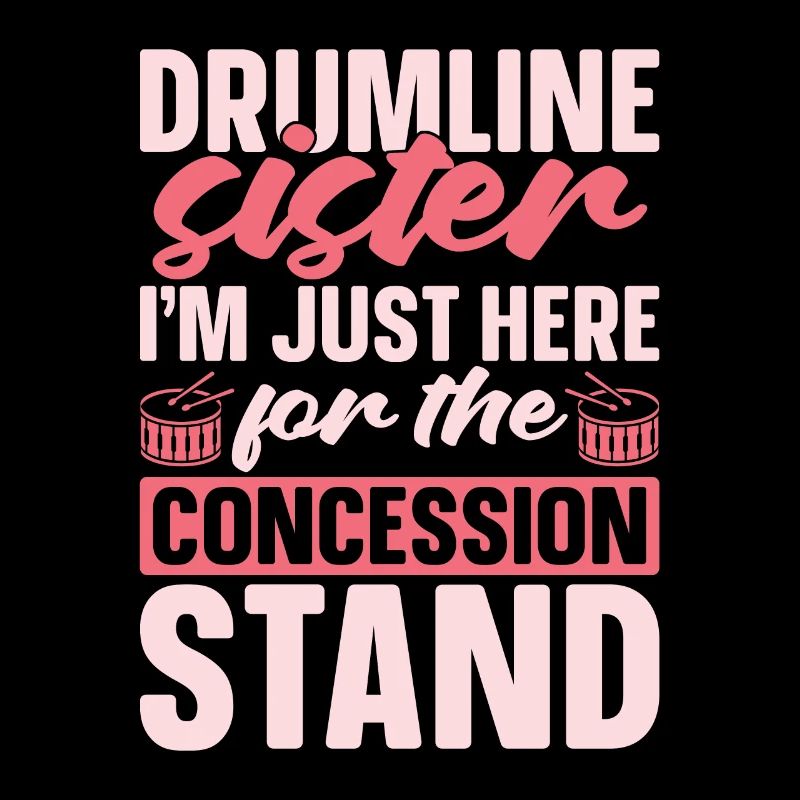 Drumline Sister I'm Just Here For The Drum Player