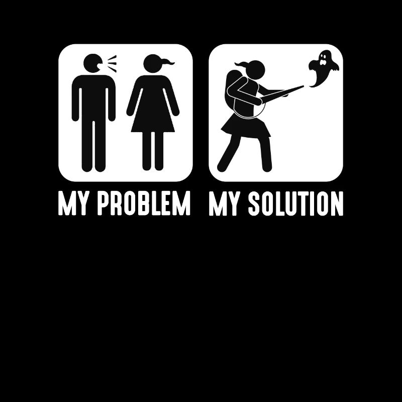 Ghost Hunter My Problem My Solution Pictogram Mom