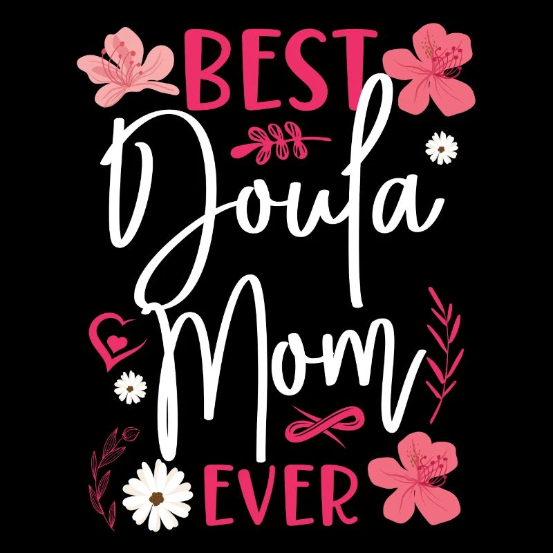 Doula Birth Worker Mom Best Doula