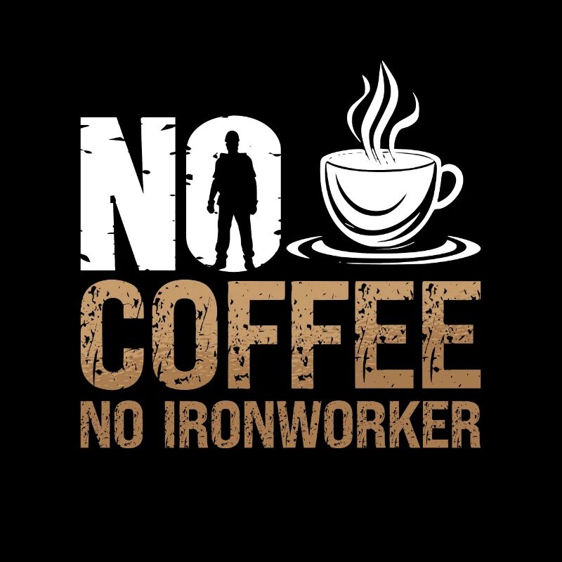 Ironworker No Coffee No Locksmith Coffee Lover