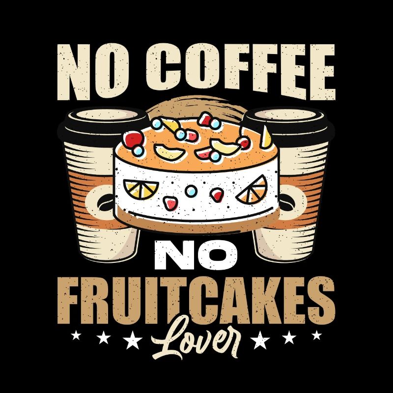 Fruitcakes Lover No Coffee No Bake Coffee Lover