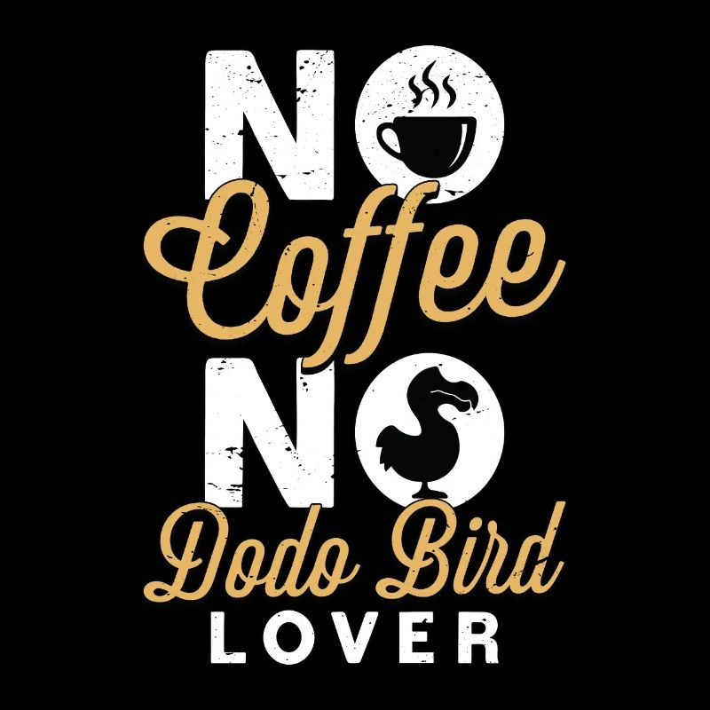 Dodo Bird Lover No Coffee No Dodo Lover Coffee