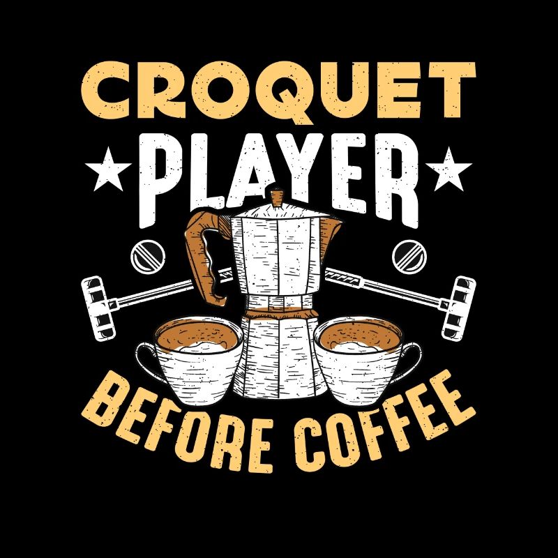 Croquet Player Before Coffee Mallet Coffee Lover