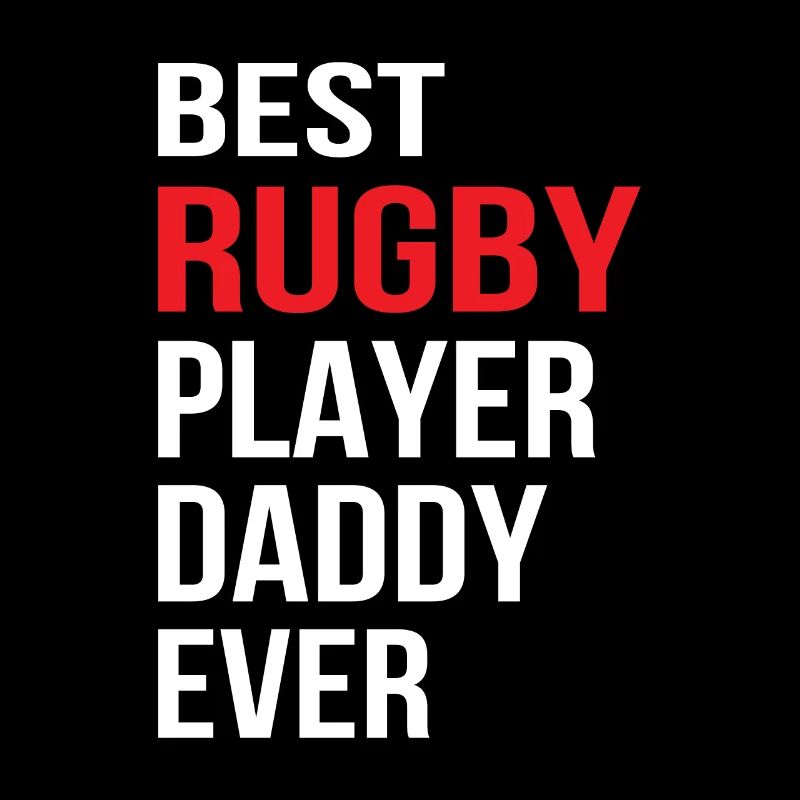 Best Rugby Player Daddy Ever - Rugby Player Daddy