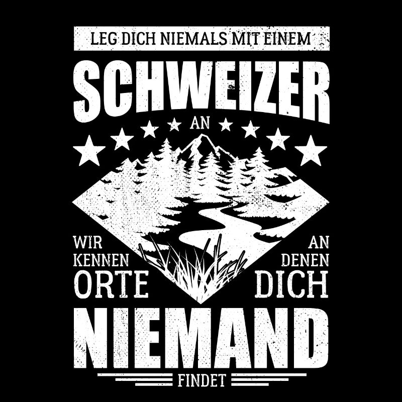 Leg dich nicht mit einem Schweizer an - Spruch