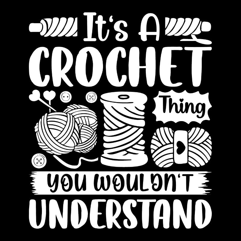 It's A Crochet Thing You Wouldnt Understand - Croc