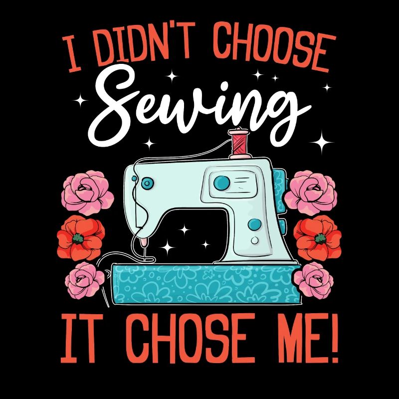 I didn't choose Sewing it chose me - Funny Sewing