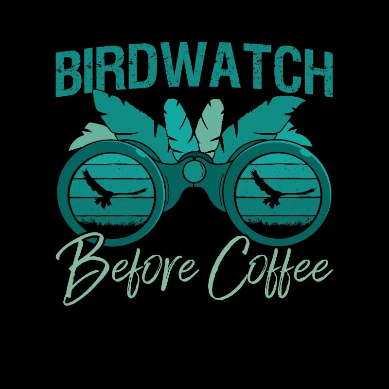 Birdwatch Before Coffee Ornithologist Coffee Lover