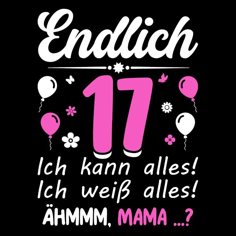 Endlich 17 Ich Kann Alles Ich Weiß Alles