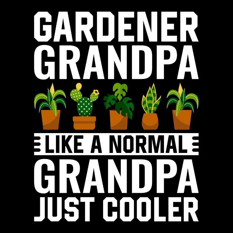 Jardinier Papi comme un Papi normal juste plus frais