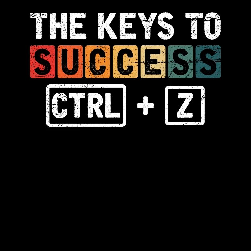 Les clés du succès Ctrl + Z