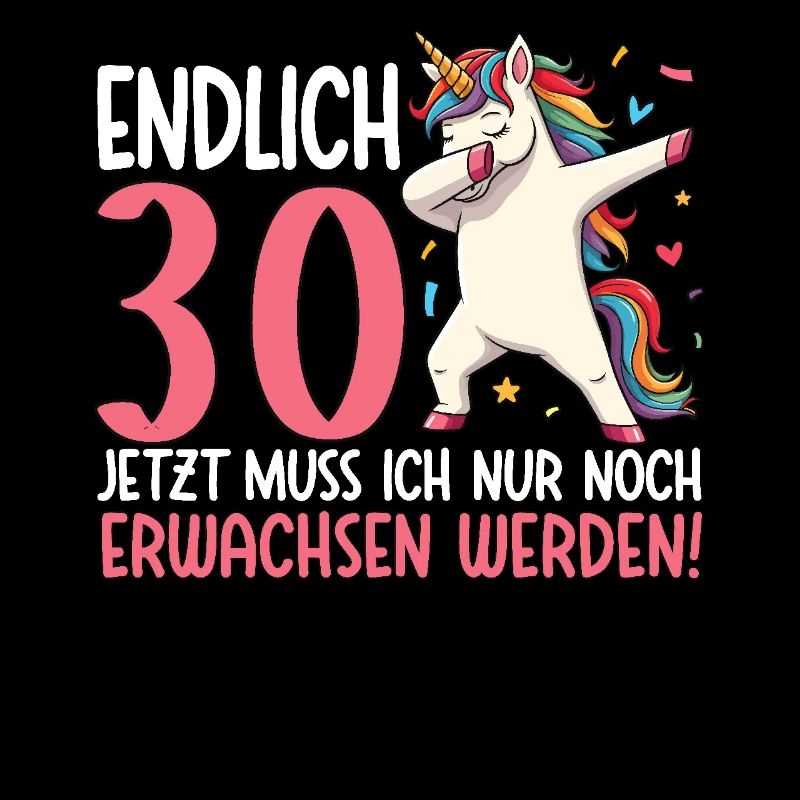 Endlich 30 Jetzt nur noch erwachsen werden