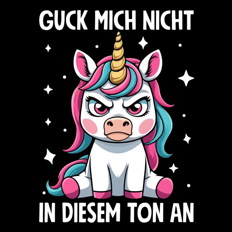 Guck Mich Nicht In Diesem Ton An Einhorn