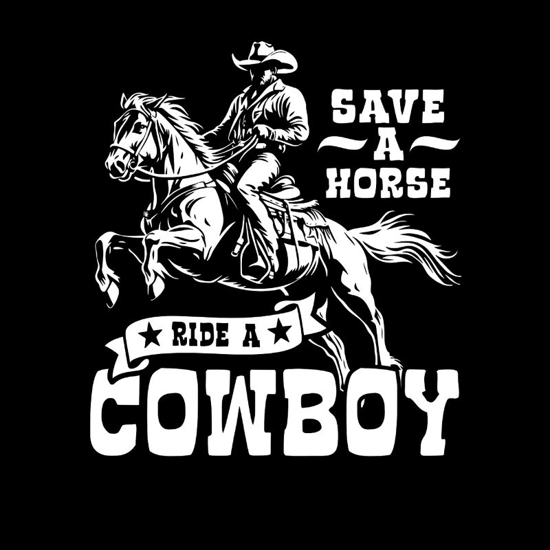 Save A Horse, Ride A Cowboy - Spruch