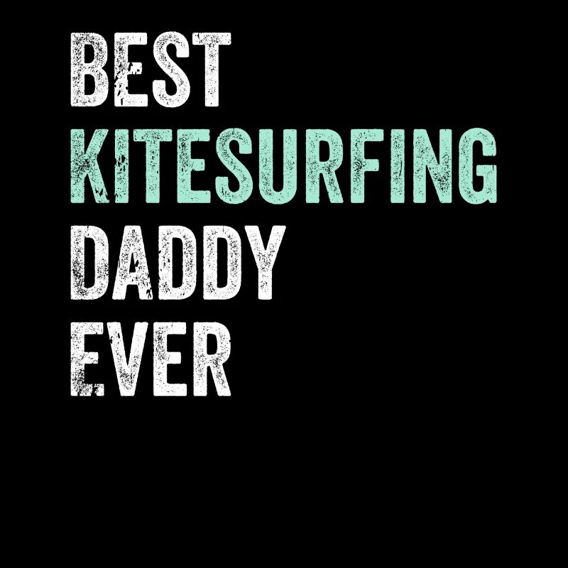 Best Kitesurfing Daddy Ever - Kitesurfer Daddy