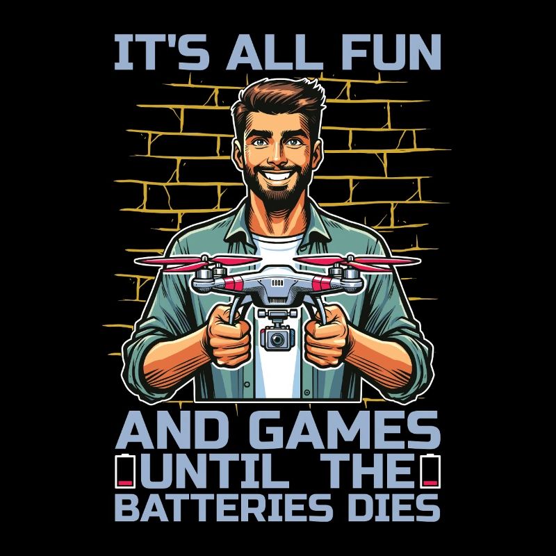 Drone Enthusiast It's All Fun And Games Quadcopter