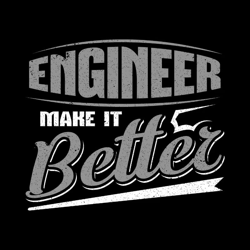 Ingenieur Make it Better Engineer Geschenke