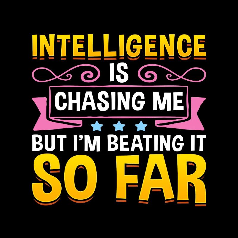 Sarcastic Intelligence Chasing Me Beating It So