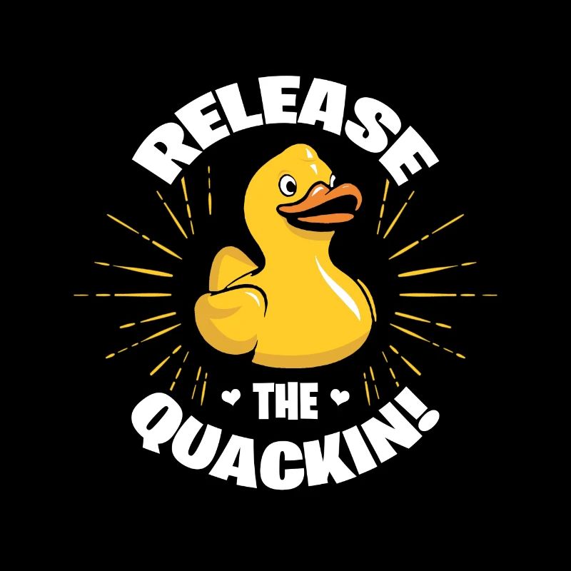 Cute Duckie Release The Quackin Funny Duck Sarkasmus