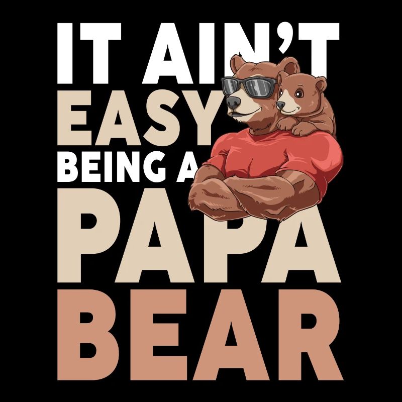 It Ain't Easy Being A Papa Bear